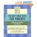 The Don't Sweat Guide for Parents: Reduce Stress and Enjoy Your Kids More (Don't Sweat Guides)