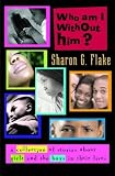 Who Am I Without Him?: Short Stories About Girls and the Boys in Their Lives (Coretta Scott King Author Honor Books)