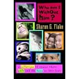 Who Am I Without Him?: Short Stories about Girls and the Boys in Their Lives (Coretta Scott King Author Honor Books)