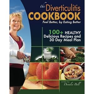 The Diverticulitis Cookbook: Feel Better, by Eating Better: 30 Day Meal Plan and Recipes
