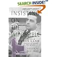 Insisting On the Impossible : The Life of Edwin Land
