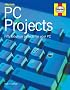 PC Projects: Fifty Fabulous Projects for Your PC