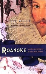 Roanoke: Solving the Mystery of the Lost Colony