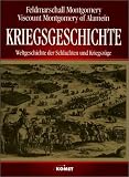 Kriegsgeschichte. Weltgeschichte der Schlachten und Kriegsz�ge - Viscount Montgomery of Alamein