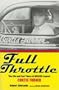 Full Throttle: The Life and Fast Times of Curtis Turner