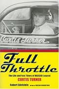 Full Throttle: The Life and Fast Times of Curtis Turner