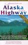Adventure Guide to the Alaska Highway (2nd ed)