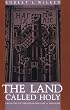 The Land Called Holy: Palestine in Christian History and Thought
