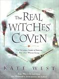 The Real Witches' Coven: The Definite Guide to Forming Your Own Wiccan Group
