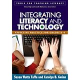Integrating Literacy and Technology: Effective Practice for Grades K-6 (Tools for Teaching Literacy)