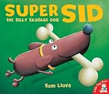 Super Sid: The Silly Sausage Dog