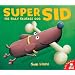 Super Sid: The Silly Sausage Dog