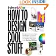 Before and After: How to Design Cool Stuff