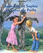 Jean Lou et Sophie et Coeur de Paille