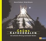 Gr�ne Kathedralen: Die weltweite Wirkung wachsender Weiden