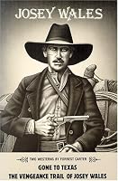 Josey Wales: Two Westerns : Gone to Texas/The Vengeance Trail of Josey Wales