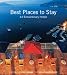 Best Places to Stay: 44 Extraordinary Hotels