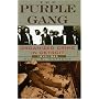 The Purple Gang: Organized Crime in Detroit 1910-1945 (Gangsters and Rum Runners)