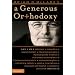A Generous Orthodoxy: Why I Am a Missional, Evangelical, Post/Protestant, Liberal/Conservative, Mystical/Poetic, Biblical, Charismatic/Contemplative, ... Emergent, Unfinished Christian