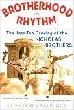 Books : Brotherhood In Rhythm: The Jazz Tap Dancing of the Nicholas Brothers