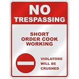 NO TRESPASSING  SHORT ORDER COOK WORKING VIOLATORS WILL BE CRUSHED  PARKING SIGN OCCUPATIONS