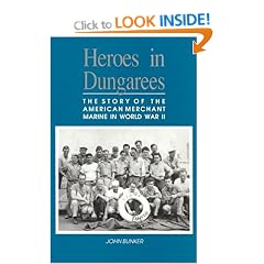 Heroes in Dungarees: The Story of the American Merchant Marine in World War II