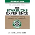The Starbucks Experience: 5 Principles for Turning Ordinary into Extraordinary by Joseph A. Michelli