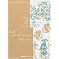 Saisons romantiques : Plus de 100 motifs � broder au point de croix