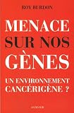 Menaces sur nos g�nes : Un environnement canc�rig�ne ?