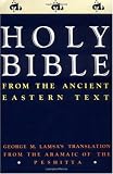 Holy Bible: From the Ancient Eastern Text: George M. Lamsa's Translation From the Aramaic of the Peshitta