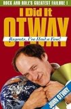 I did it Otway : regrets, I've had a few!