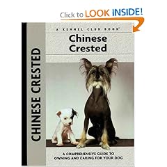 Chinese Crested: A Comprehensive Guide to Owning and Caring for Your Dog (Kennel Club Dog Breed Series)