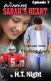 Winning Sarah's Heart: Finding Cody (Winning Sarah's Heart Serial Novel: Episode 7)