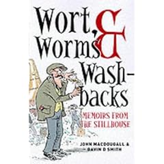 Wort, Worms and Washbacks: Memoirs from the Stillhouse