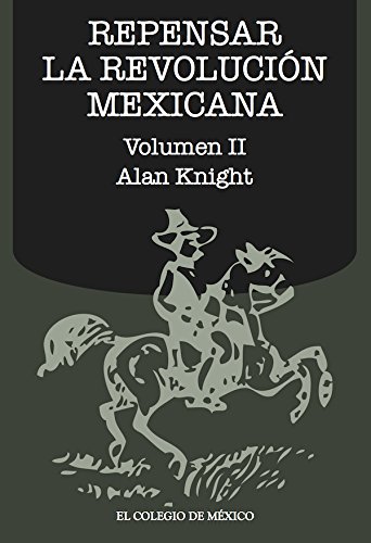 Repensar la Revolución Mexicana (volumen II) (Spanish Edition)