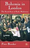 Bohemia in London: The Social Scene in Early Modernism