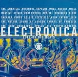 Electronica: Full On Big Beats
