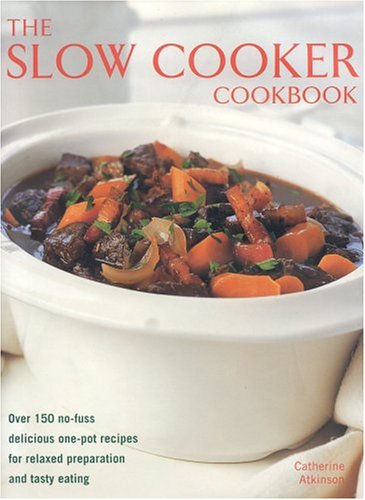 Childrens Toyshop  Books : Slow Cooker Cookbook: Over 150 No-fuss Delicious One-pot Recipes for Relaxed Preparation