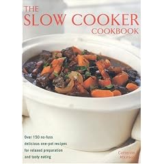 Slow Cooker Cookbook: Over 150 No-fuss Delicious One-pot Recipes for Relaxed Preparation