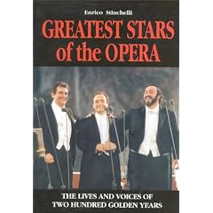 Greatest Stars of the Opera: The Lives and Voices of Two Hundred Golden Years