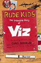 Rude Kids: The Unfeasible Story of "Viz"