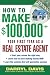 How to Make $100,000+ Your First Year as a Real Estate Agent