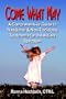 Come What May: A Comprehensive Guide to Traditional and Non-Traditional Treatments for the Autism Spectrum
