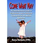 Come What May: A Comprehensive Guide to Traditional And Non-traditional Treatments for the... by Ronna Hochbein