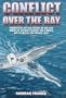 Conflict Over the Bay: Momentous Battles Fought by RAF and American Aircraft Against the U-Boats, Bay of Biscay May-August 1943