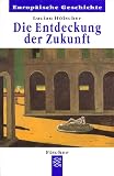 Die Entdeckung der Zukunft - Lucian H�lscher