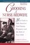 Choosing a Nurse-Midwife: Your Guide to Safe, Sensitive Care During Pregnancy and the Birth of Your Child