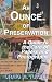 Book cover of An Ounce of Preservation : A Guide to the Care of Papers and Photographs.