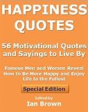 Happiness Quotes: 56 Motivational Quotes and Sayings to Live By (Quotes of Inspiration)