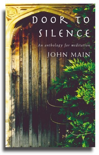 Door to Silence: An Anthology for Meditation by John Main (2006) Paperback